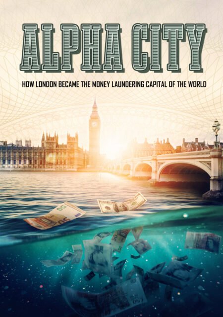 Alpha City - The Money Laundering Capital of the World