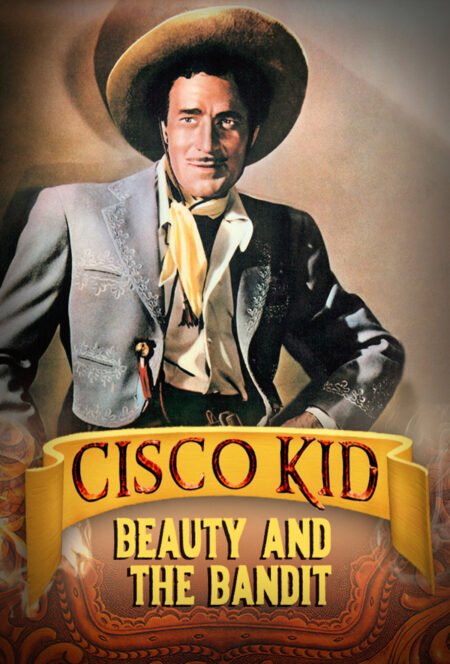 Cisco Kid In The Beauty And The Bandit