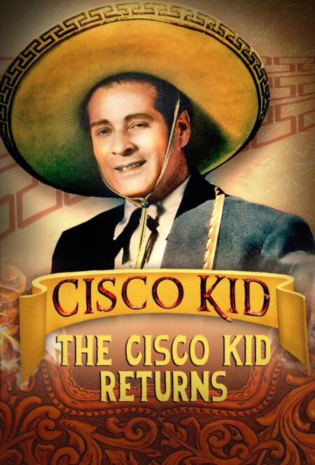 Cisco Kid Returns, The