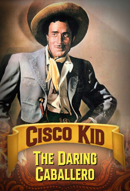Cisco Kid Daring Caballero, The