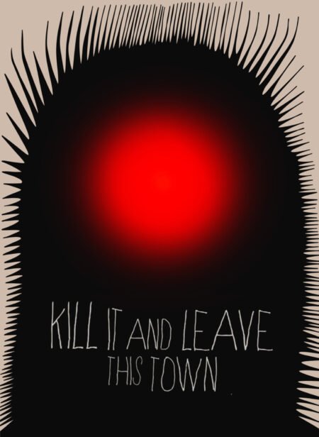 Kill It and Leave This Town