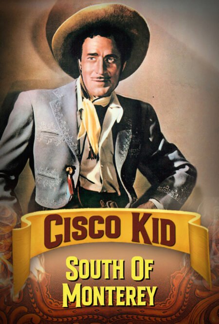 Cisco Kid In South Of Monterey