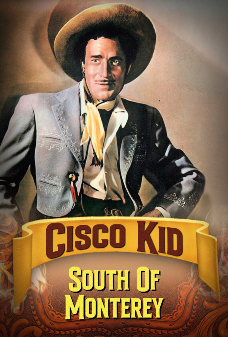 Cisco Kid In South Of Monterey